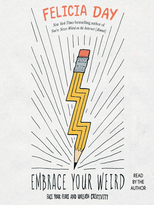 Title details for Embrace Your Weird by Felicia Day - Wait list